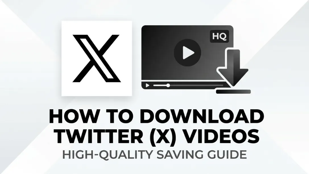 How to Download Twitter (X) Videos in 2026