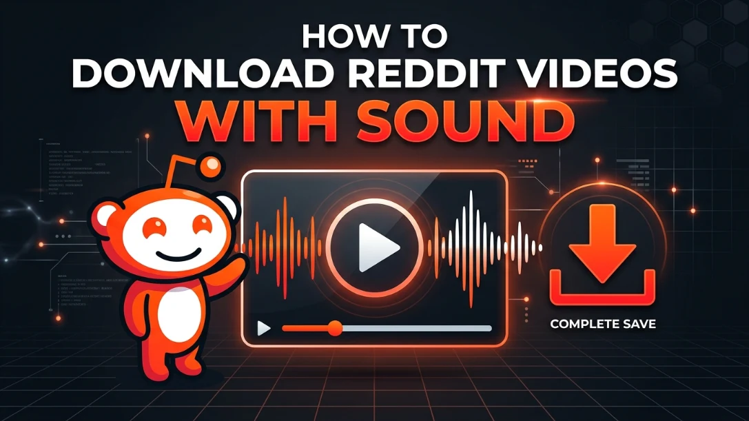 How to Download Reddit Videos With Sound (2026)